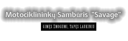 Motociklininkų Sambūris "Savage"